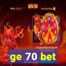 ge 70 bet
